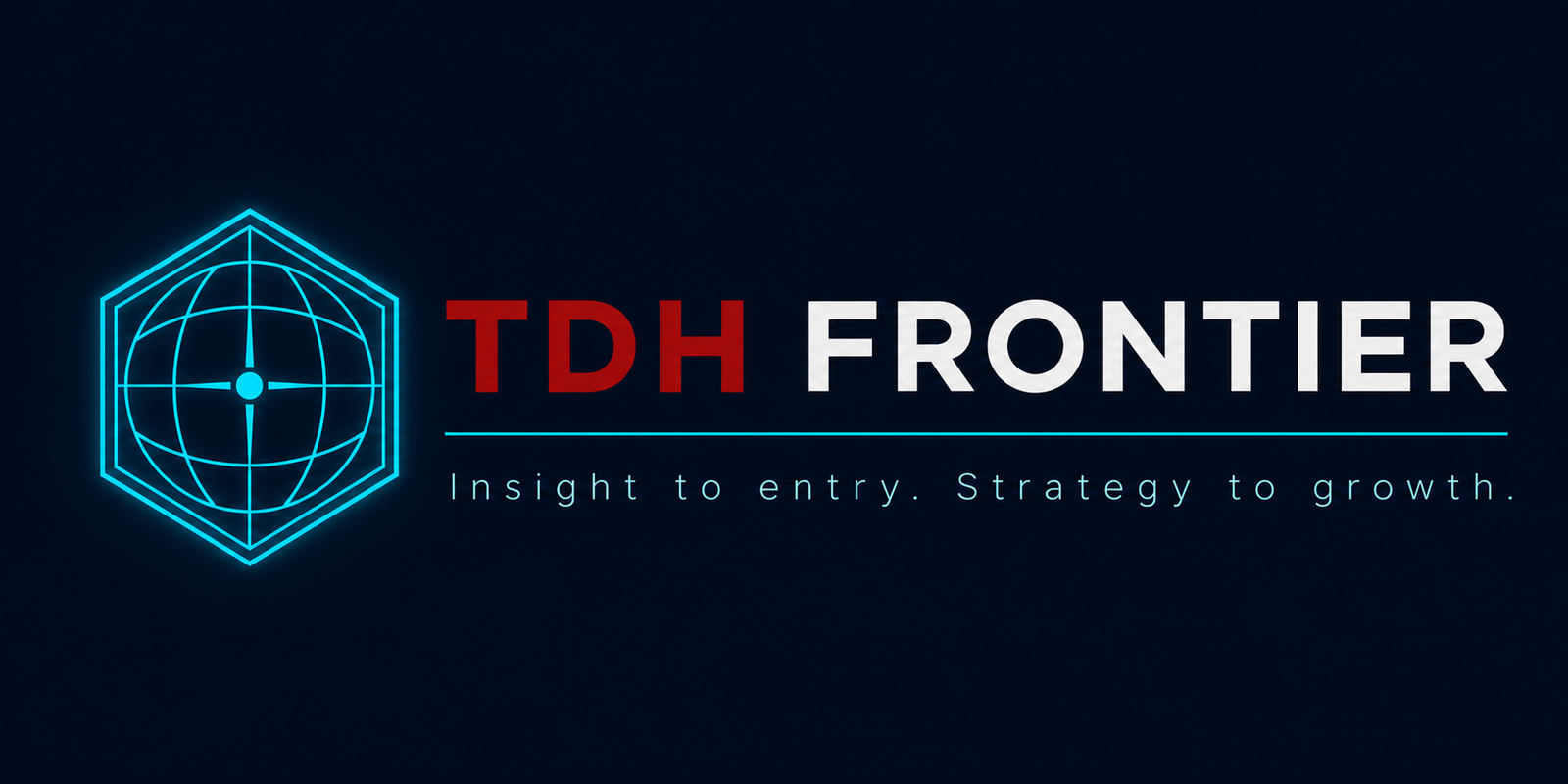 TDH Frontier — Insight to entry. Strategy to growth.